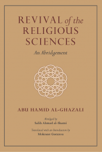 Revival of the religious Sciences An Abridgement